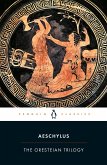 The Oresteian Trilogy: Agamemnon; The Choephori; The Eumenides