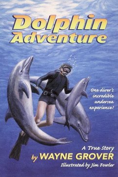 Dolphin Adventure: - Grover, Wayne