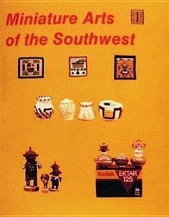 Miniature Arts of the Southwest - Schiffer, Nancy N.