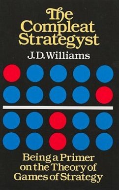 The Compleat Strategyst: Being a Primer on the Theory of Games of Strategy - Williams, John Davis