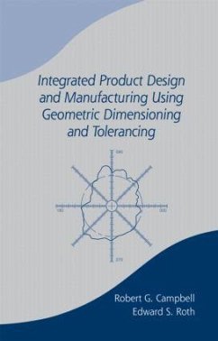 Integrated Product Design and Manufacturing Using Geometric Dimensioning and Tolerancing - Campbell, Bob