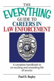 The Everything Guide to Careers in Law Enforcement