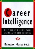 Career Intelligence: The 12 New Rules for Work and Life Success