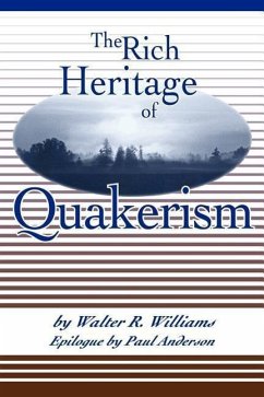 The Rich Heritage of Quakerism - Williams, Walter R