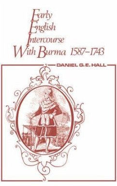 Early English Intercourse with Burma, 1587-1743 and the Tragedy of Negrais - George, David; Hall, Edward