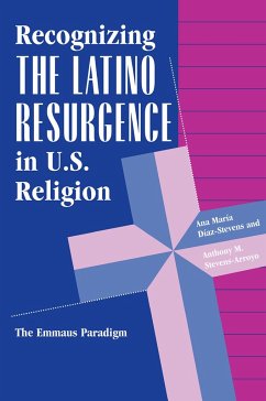 Recognizing The Latino Resurgence In U.s. Religion - Diaz-Stevens, Ana Maria; Stevens-Arroyo, Anthony M