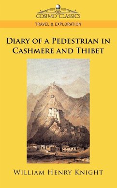 Diary of a Pedestrian in Cashmere and Thibet - Knight, William Henry