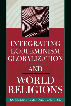 Integrating Ecofeminism, Globalization, and World Religions - Ruether, Rosemary Radford