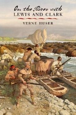 On the River with Lewis and Clark - Huser, Verne