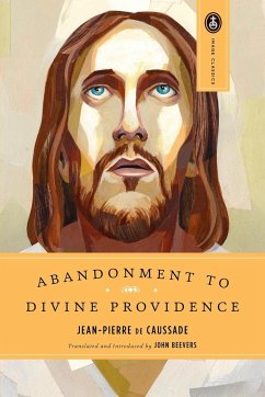 Abandonment to Divine Providence - De Caussade, Jean-Pierre