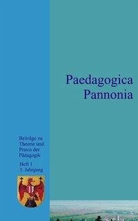 Paedagogica Pannonia 1/2002 3. Jahrgang