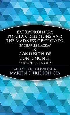 Extraordinary Popular Delusions and the Madness of Crowds and Confusión de Confusiones