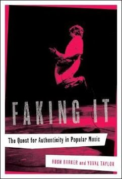 Faking It: The Quest for Authenticity in Popular Music - Barker, Hugh; Taylor, Yuval