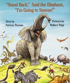 Stand Back, Said the Elephant, I'm Going to Sneeze! - Thomas, Patricia