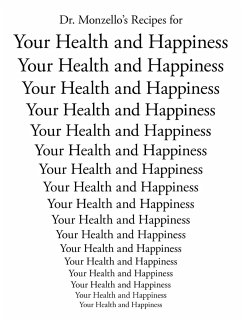 Dr. Monzello's Recipes for Your Health and Happiness - Monzello, H. K.