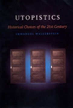 Utopistics - Wallerstein, Immanuel Maurice