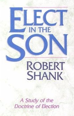 Elect in the Son - Shank, Robert