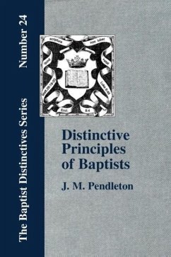 Distinctive Principles of Baptists - Pendleton, J. M.