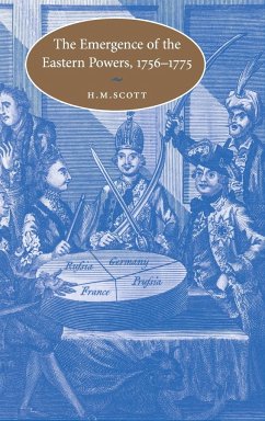 The Emergence of the Eastern Powers, 1756-1775 - Scott, H. M.
