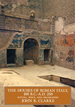 The Houses of Roman Italy, 100 B.C.- A.D. 250 - Clarke, John R.