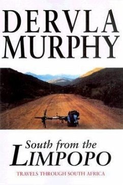 South from the Limpopo: Travels Through South Africa - Murphy, Dervla