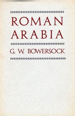 Roman Arabia - Bowersock, G W