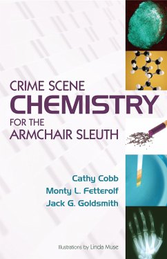 Crime Scene Chemistry for the Armchair Sleuth - Cobb, Cathy; Fetterolf, Monty; Goldsmith, Jack G