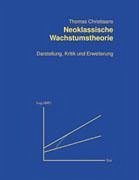 Neoklassische Wachstumstheorie - Christiaans, Thomas