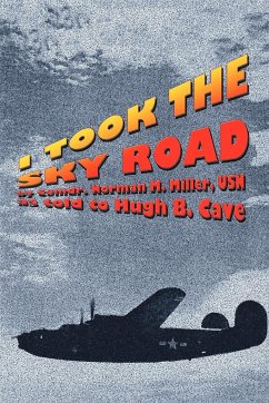 I Took the Sky Road - Miller, Norman M.; Cave, Hugh B.