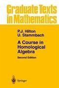 A Course in Homological Algebra - Hilton, Peter J. Stammbach, Urs