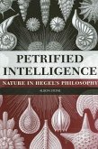Petrified Intelligence: Nature in Hegel's Philosophy