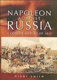 Napoleon Against Russia: a New History of 1812