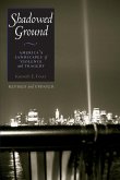 Shadowed Ground: America's Landscapes of Violence and Tragedy