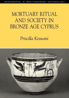 Mortuary Ritual and Society in Bronze Age Cyprus - Keswani, Priscilla