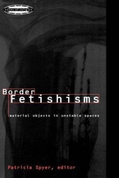 Border Fetishisms - Spyer, Patricia (ed.)