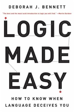 Logic Made Easy: How to Know When Language Deceives You - Bennett, Deborah J.