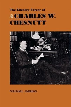 The Literary Career of Charles W. Chestnutt - Andrews, William L.