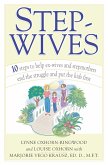 Stepwives: 10 Steps to Help Ex-Wives and Stepmothers End the Struggle and Put the Kids First