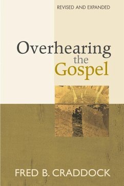 Overhearing the Gospel: Revised and Expanded Edition - Craddock, Fred B.