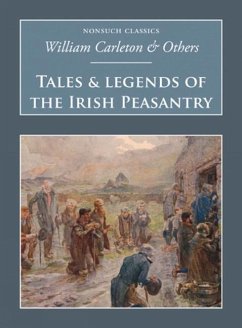 Tales and Legends of the Irish: Nonsuch Classics - Carleton, William