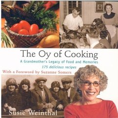The Oy of Cooking: A Grandmother's Legacy of Food and Memories - Weinthal, Susie