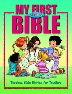 My First Handy Bible: Timeless Bible Stories for Toddlers - Olesen, Cecilie