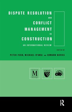 Dispute Resolution and Conflict Management in Construction - Davies, Edward / Fenn, Peter / O'Shea, Michael (eds.)