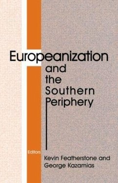 Europeanization and the Southern Periphery - Featherstone, Kevin / Kazamias, George (eds.)