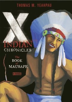X-Indian Chronicles: The Book of Mausape - Yeahpau, Thomas M.