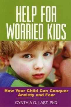 Help for Worried Kids - Last, Cynthia G
