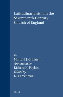 Latitudinarianism in the Seventeenth-Century Church of England - Griffin Jr, Martin I J