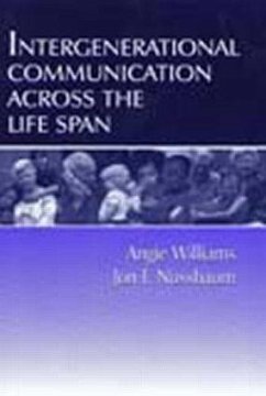 Intergenerational Communication Across the Life Span - Williams, Angie; Nussbaum, Jon F