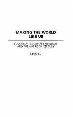 Making the World Like Us - Bu, Liping; Valeriano, Napolean; Bohannan, Charles