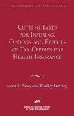 Cutting Taxes for Insuring: Options and Effects of Tax Credits for Health Insurance